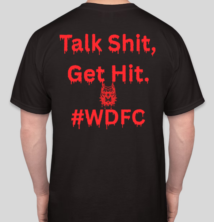 War Dogs Fight Crew "Talk Shit, Get Hit."